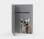 Lemur Me Alone, I'm Writing – Spiral Notebook - Image 3