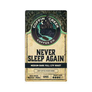 Coffin Creek Coffee Never Sleep Again (Full City Roast) - Drip Grind