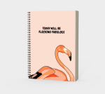 Today Will Be Flocking Fabulous – Flamingo Spiral Notebook