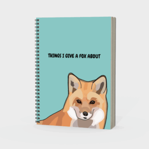 Things I Give a Fox About Spiral Notebook